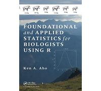 Foundational and Applied Statistics for Biologists Using R