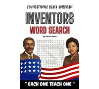 Foundational Black American Inventors: Each one, Teach one