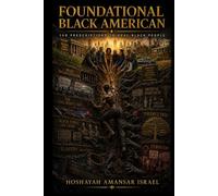 FOUNDATIONAL BLACK AMERICAN: The 140 Prescriptions to Heal Black People