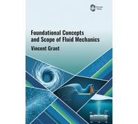 Foundational Concepts and Scope of Fluid Mechanics
