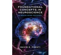 Foundational Concepts in Neuroscience: A Brain-Mind Odyssey: 0