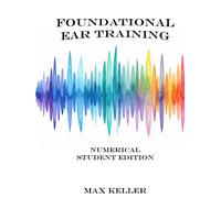 Foundational Ear Training: Numerical Student Edition