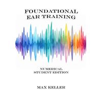 Foundational Ear Training: Numerical Student Edition