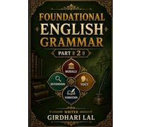 Foundational English Grammar - Part II: Modals, Determiners, Voice and Narration: 3