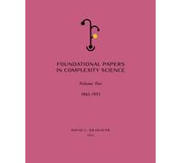 Foundational Papers in Complexity Science: Volume 2