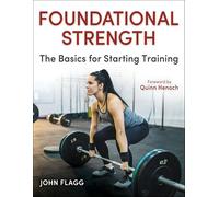 Foundational Strength: The Basics for Starting Training