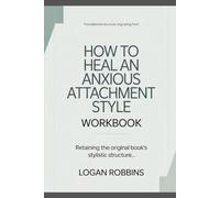 Foundational Structure Originating from How to Healan Anxious Attachment Style: Retaining the original book’s stylistic structure