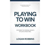 Foundational Structure Originating from Playing to Win: Retaining the original book’s stylistic structure