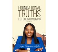 Foundational Truths For Christian Living (Volume 1)
