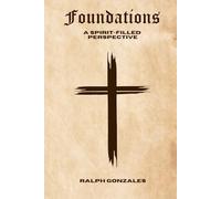 Foundations: A Spirit-Filled Perspective