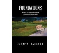 Foundations: A Take on Good and Bad Communication Skills