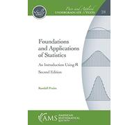Foundations and Applications of Statistics: An Introduction Using R
