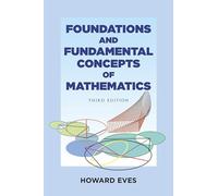 Foundations and Fundamental Concepts of Mathematics