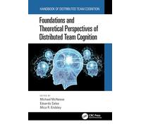 Foundations and Theoretical Perspectives of Distributed Team Cognition