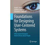 Foundations for Designing User-Centered Systems: What System Designers Need to Know about People