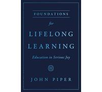 John Piper Foundations for Lifelong Learning (Tascabile)