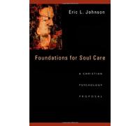 Foundations for Soul Care: A Christian Psychology Proposal by Eric L. Johnson (2007-07-24)