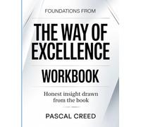 Foundations From The Way Of Excellence: Honest insights drawn from the book