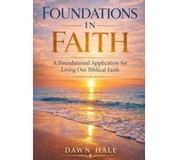 FOUNDATIONS IN FAITH: A Foundational Application for Living Out Biblical Faith