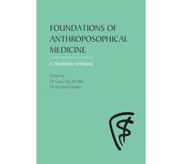 Foundations Of Anthroposophical Medicine: A Training Manual