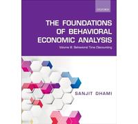 Foundations of Behavioral Economic Analysis: Volume III: Behavioral Time Discoun