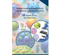 Foundations of Biomolecules, Cell Biology and Biostatistics