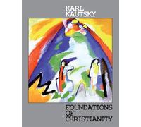 Foundations of Christianity: A study in Christian origins - Kautsky Karl
