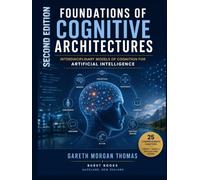 Foundations of Cognitive Architectures: Interdisciplinary Models of Cognition for Artificial Intelligence