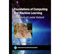 Foundations of Computation and Machine Learning: The Work of Leslie Valiant