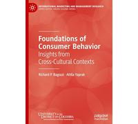 Foundations of Consumer Behavior: Insights from Cross-cultural Contexts