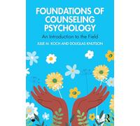 Foundations of Counseling Psychology: An Introduction to the Field