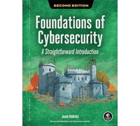 Foundations of Cybersecurity, 2nd Edition: A Straightforward Introduction