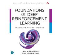 Laura Graesser Wah Loon Ke Foundations of Deep Reinforcement Learni (Tascabile)
