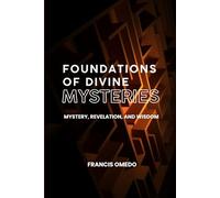 Foundations of Divine Mysteries: Mystery, revelation, and wisdom