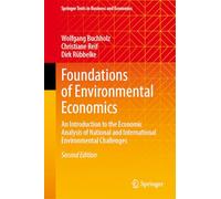 Foundations of Environmental Economics: An Introduction to the Economic Analysis of National and International Environmental Challenges