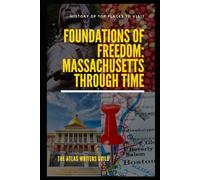 Foundations of Freedom: Massachusetts Through Time