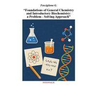 Foundations of general chemistry and introductory biochemistry: a problem ...