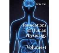 Foundations of Human Physiology: Volume-1