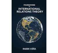 Foundations of International Relations Theory