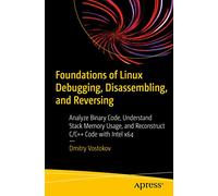 Dmitry Vostokov Foundations of Linux Debugging, Disassembling, and R (Tascabile)