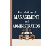 Foundations of Management and Administration