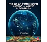 Foundations of Mathematical Modeling and Analysis in Engineering
