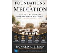Foundations of Mediation: Practical Methods for Effective Dispute Resolution