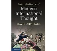 David Armitage Foundations of Modern International Thought (Tascabile)