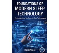 Foundations of Modern Sleep Technology: An Instructional Textbook for Sleep Technologist