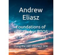 Foundations of nRF Zephyr RTOS C Programming: Using the nRF Connect SDK