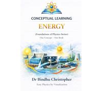 Foundations of Physics-Conceptual learning -ENERGY: A Conceptual, Numerical, and Exam-Focused Approach