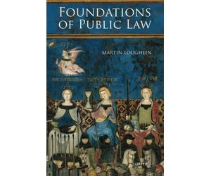 Foundations of Public Law - Martin Loughlin - Oxford, 2012