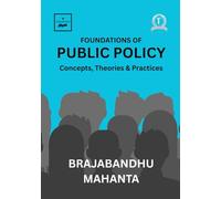 Foundations of Public Policy: Concepts, Theories and Practices