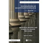 Foundations of Quantitative Finance, Book VII: Brownian Motion and Other Stochastic Processes